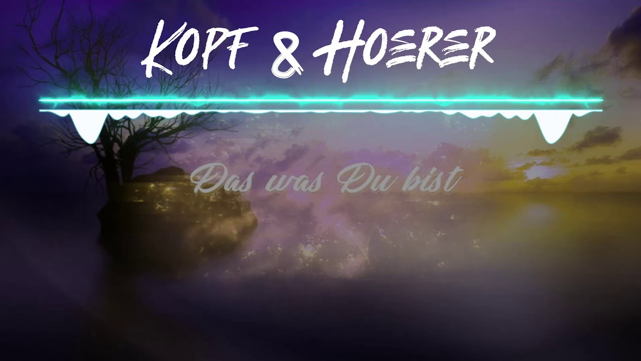 Kopf & Hörer - Das was du bist | Tekk | HD