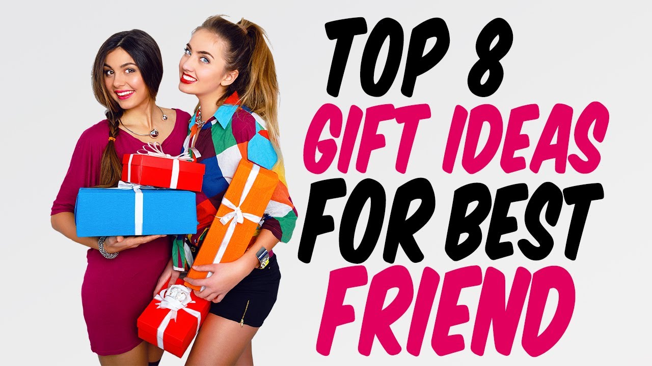8 Gift Ideas for Best Friend - Strengthen Your Bond