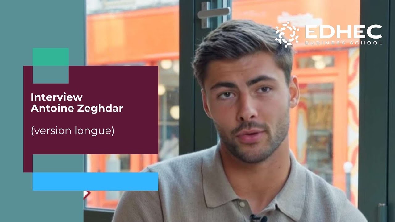 Interview Antoine Zeghdar (version longue) | EDHEC Business School