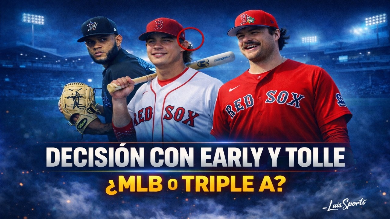 BOOM CONNELLY EARLY y PAYTON TOLLE a MLB o TRIPLE A ¿RED SOX DECIDEN? | SORPRESAS EN SPRING TRAINING