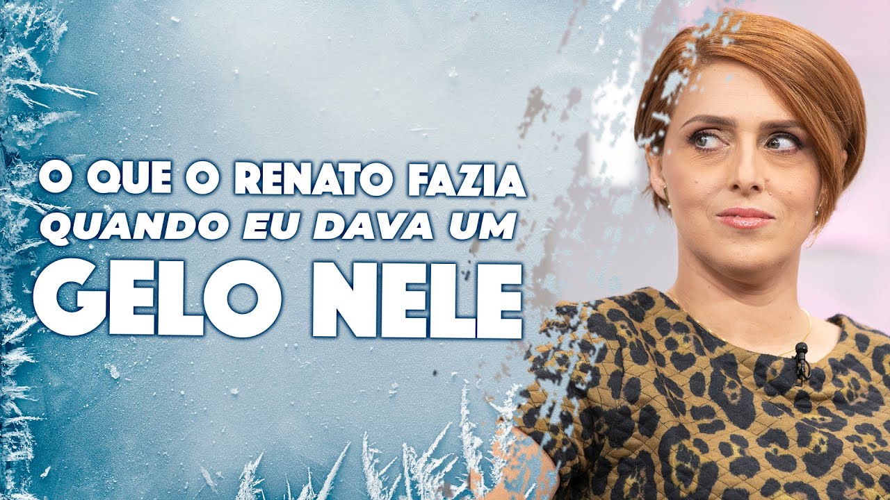 O QUE O RENATO FAZIA QUANDO EU DAVA UM GELO NELE