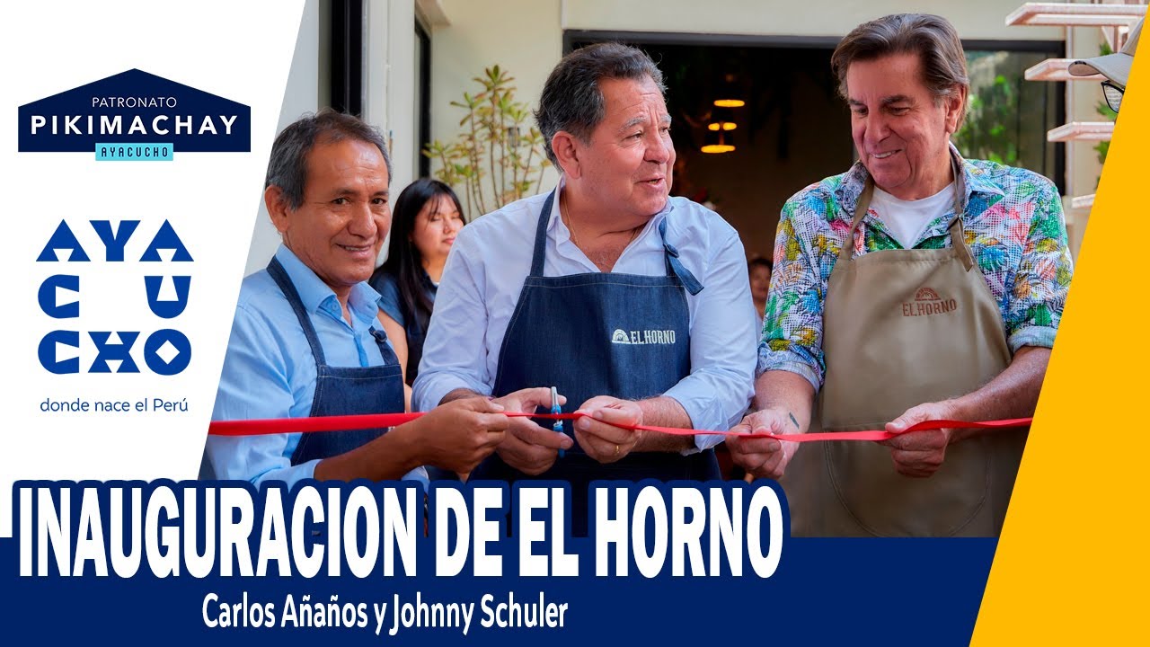 🔵 Inauguración de EL HORNO - Carlos Añaños y Johnny Schuler