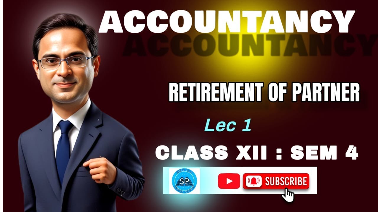 Retirement Lec 1: Partnership XII SEM 4: Explanation of theory with solution of imp. Problem