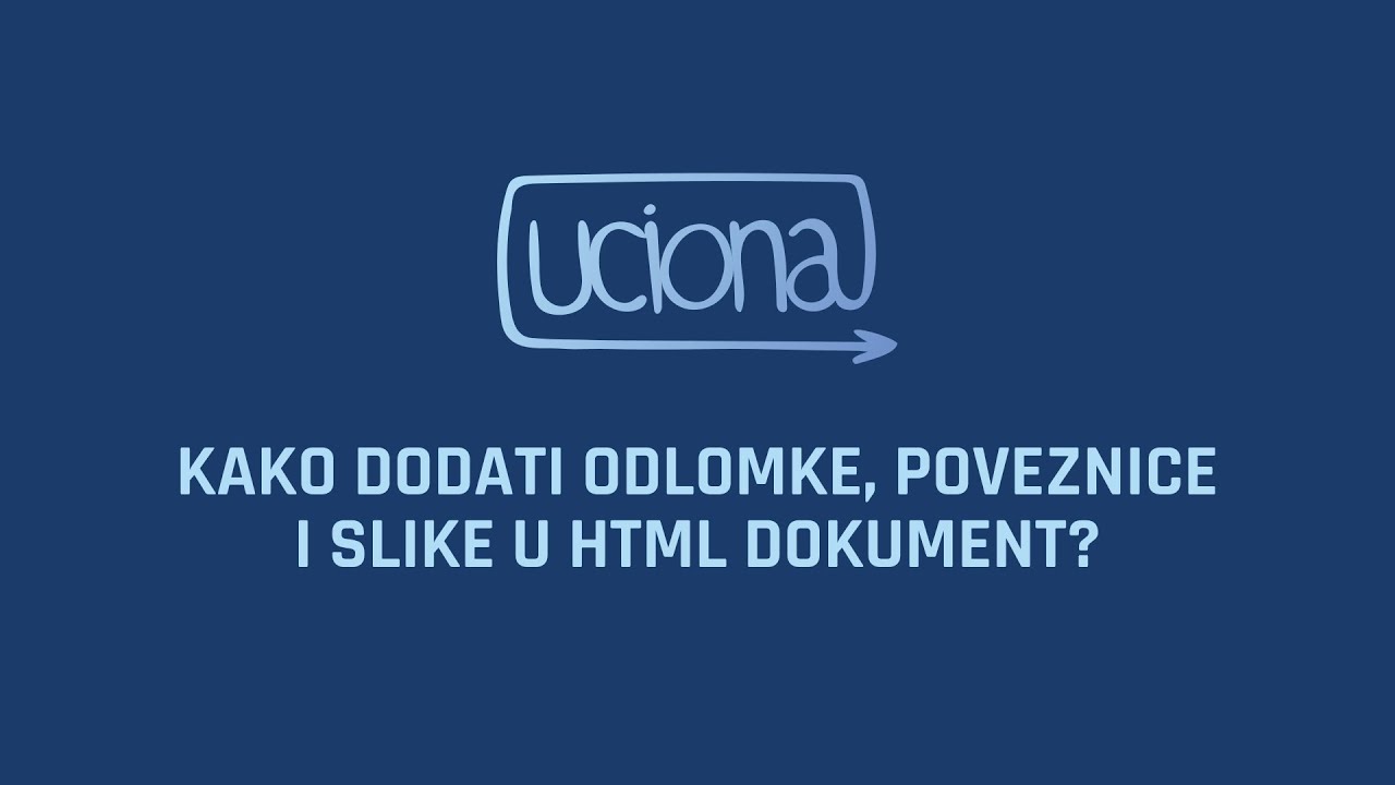 3. Kako dodati odlomke, poveznice i slike u HTML dokument?