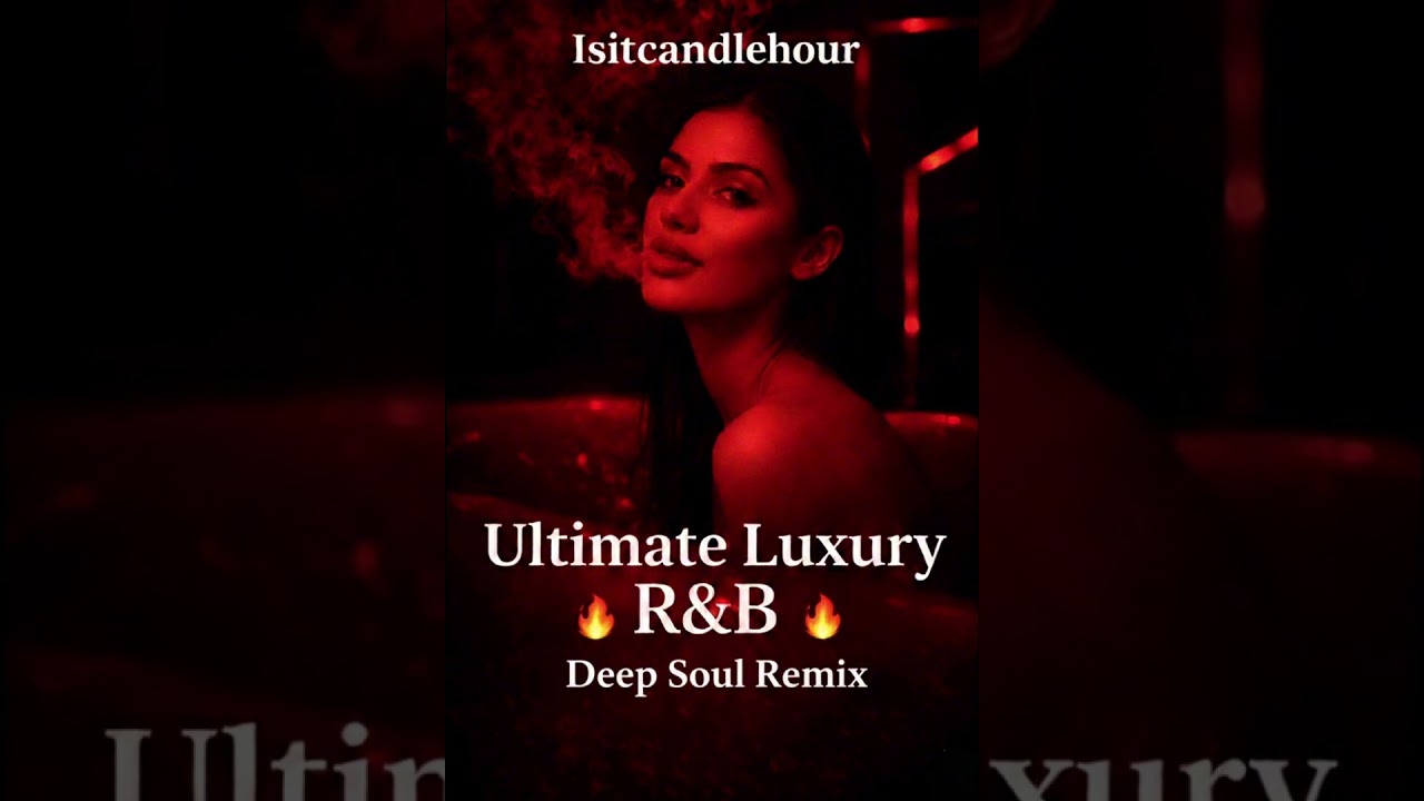 Ultimate Luxury R&B Mix 2026 🍷 Deep Soul Remix (Late Night Vibes) - isitcandlehour