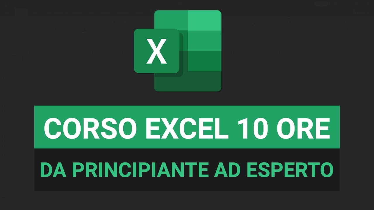 Corso Excel da PRINCIPIANTE ad ESPERTO in 10 ore - Excel Tutorial Italiano 2025