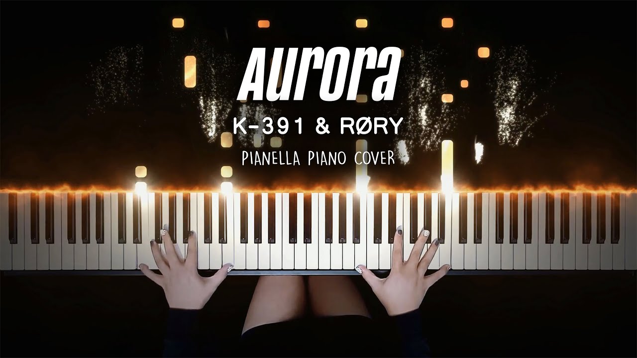 K-391 & RØRY - Aurora | Piano Cover by Pianella Piano