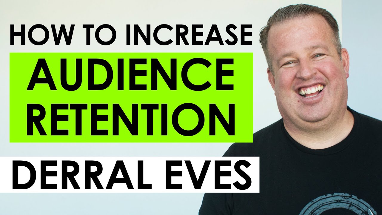 How to Increase Audience Retention Grow Your YouTube Channel Fast &mdash; Derral Eves Interview