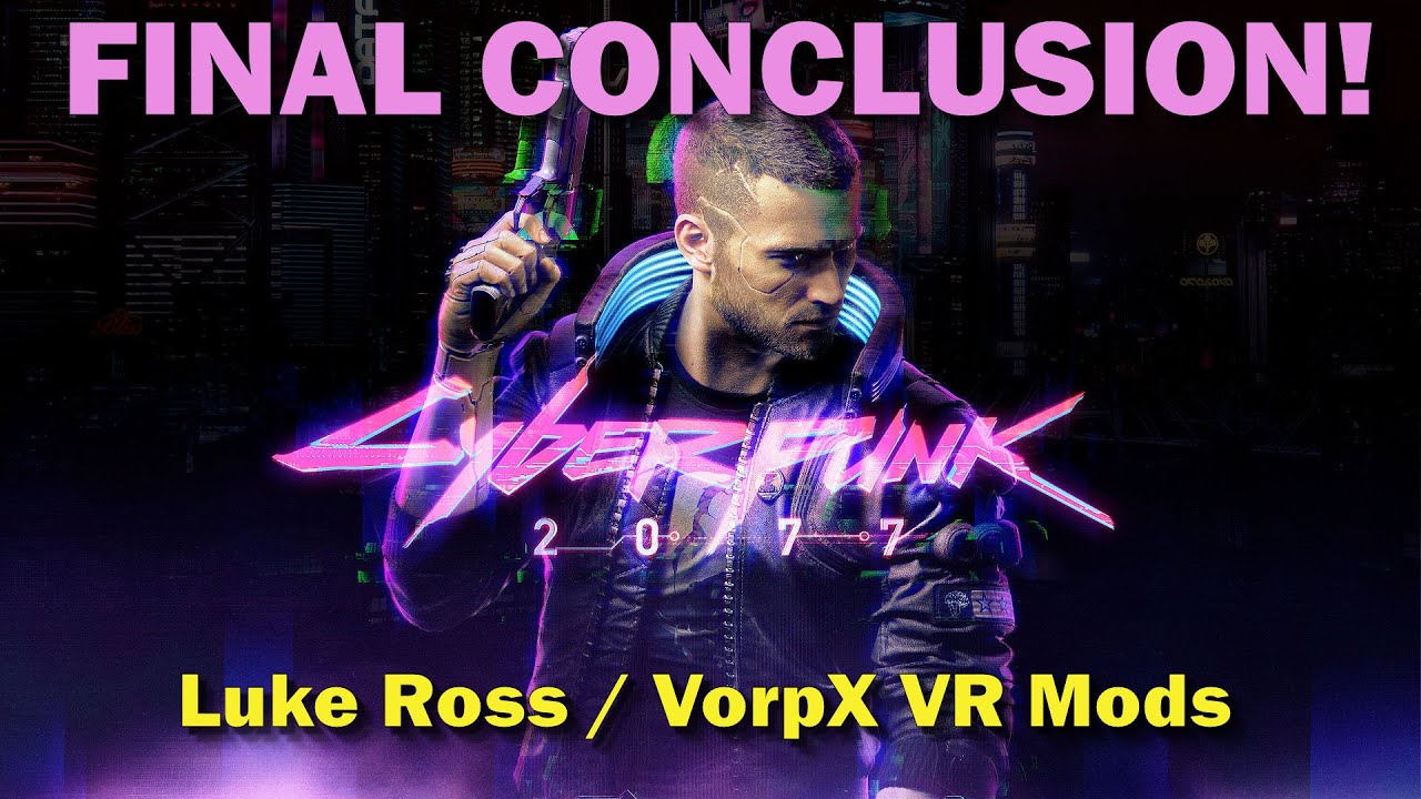 Cyberpunk 2077 VR Mods - My Final Conclusion! // Oculus Rift S // RTX 2070 Super