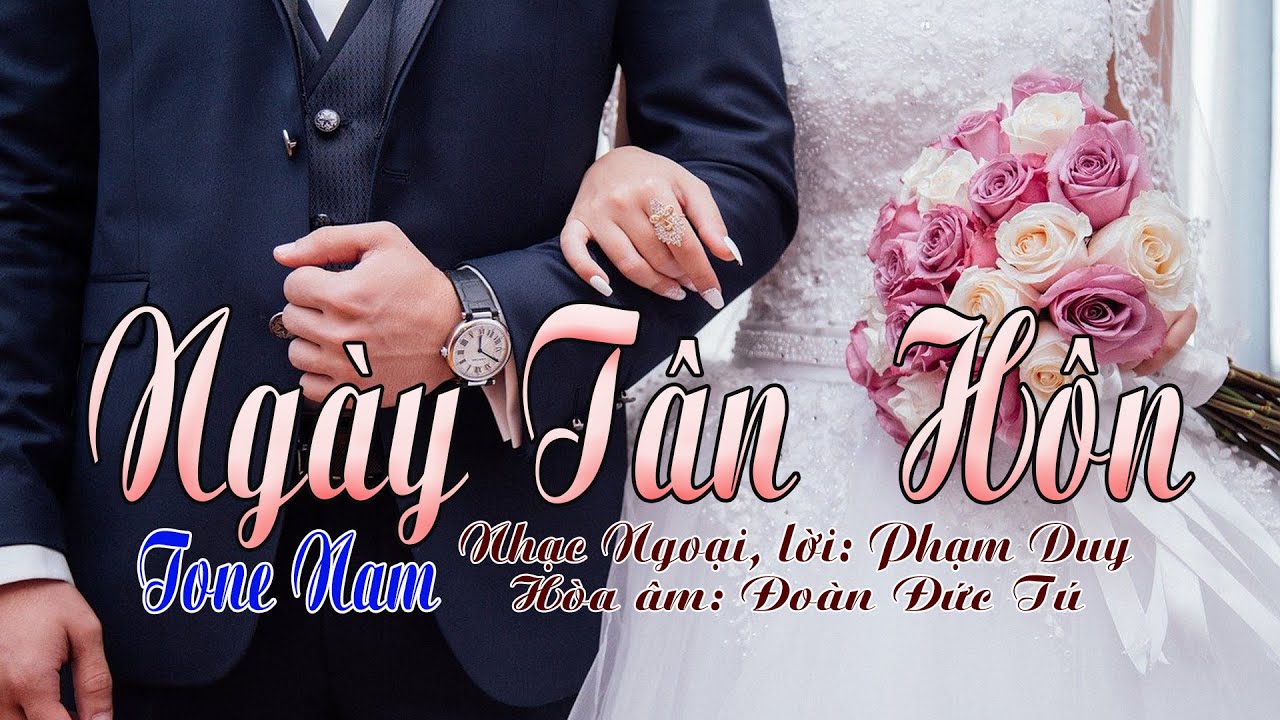 karaoke Ngày Tân Hôn_ Giọng Nam_ Nhạc Ngoại lời Phạm Duy_ Hòa âm Đoàn Đức Tú