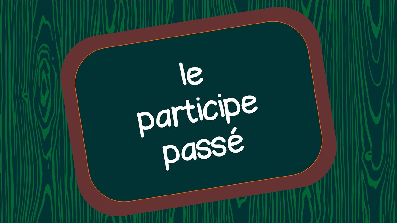 Le participe passé