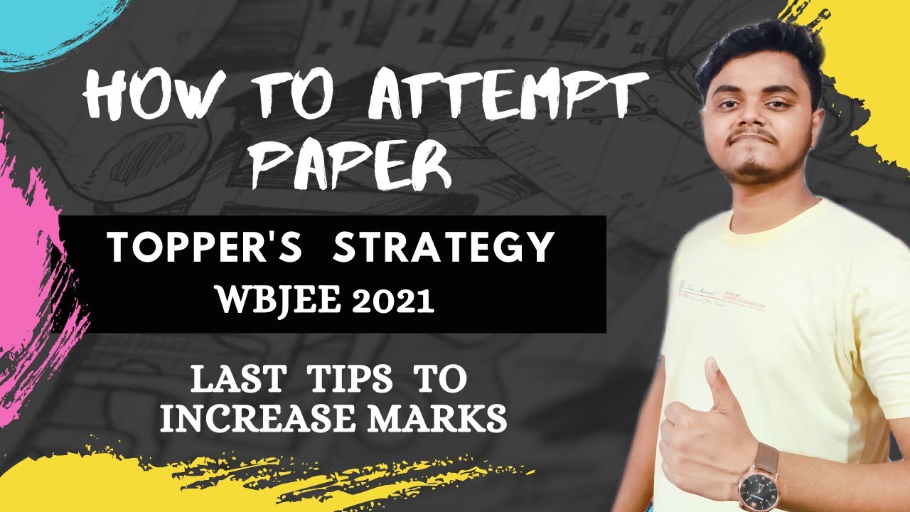 How To Attempt Paper in WBJEE 2021| Toppers Strategy to Increase Marks at Last Moment | Wbjee 2021