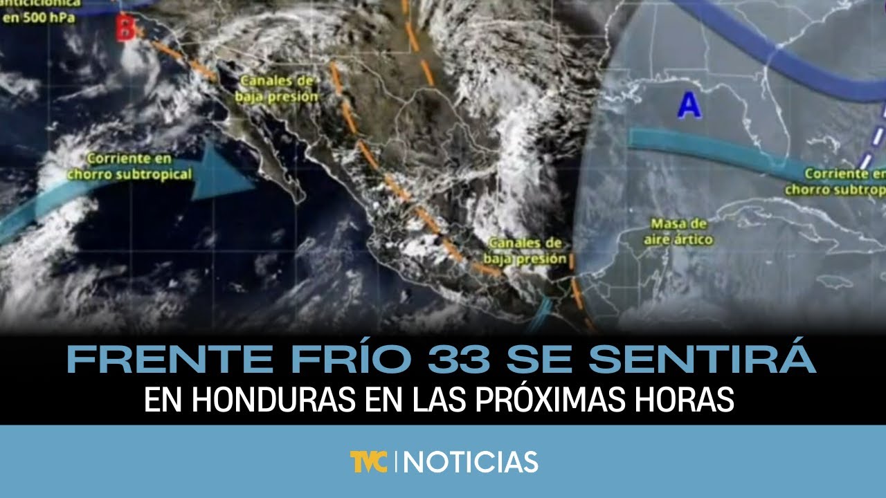 Frente frío 33 se sentirá en Honduras en las próximas horas