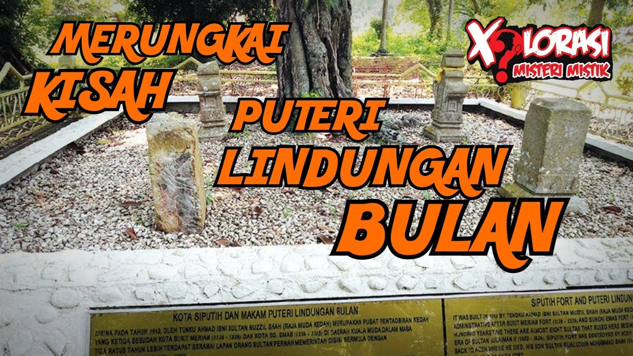 🔴 MERUNGKAI KISAH PUTERI LINDUNGAN BULAN | KEDAH