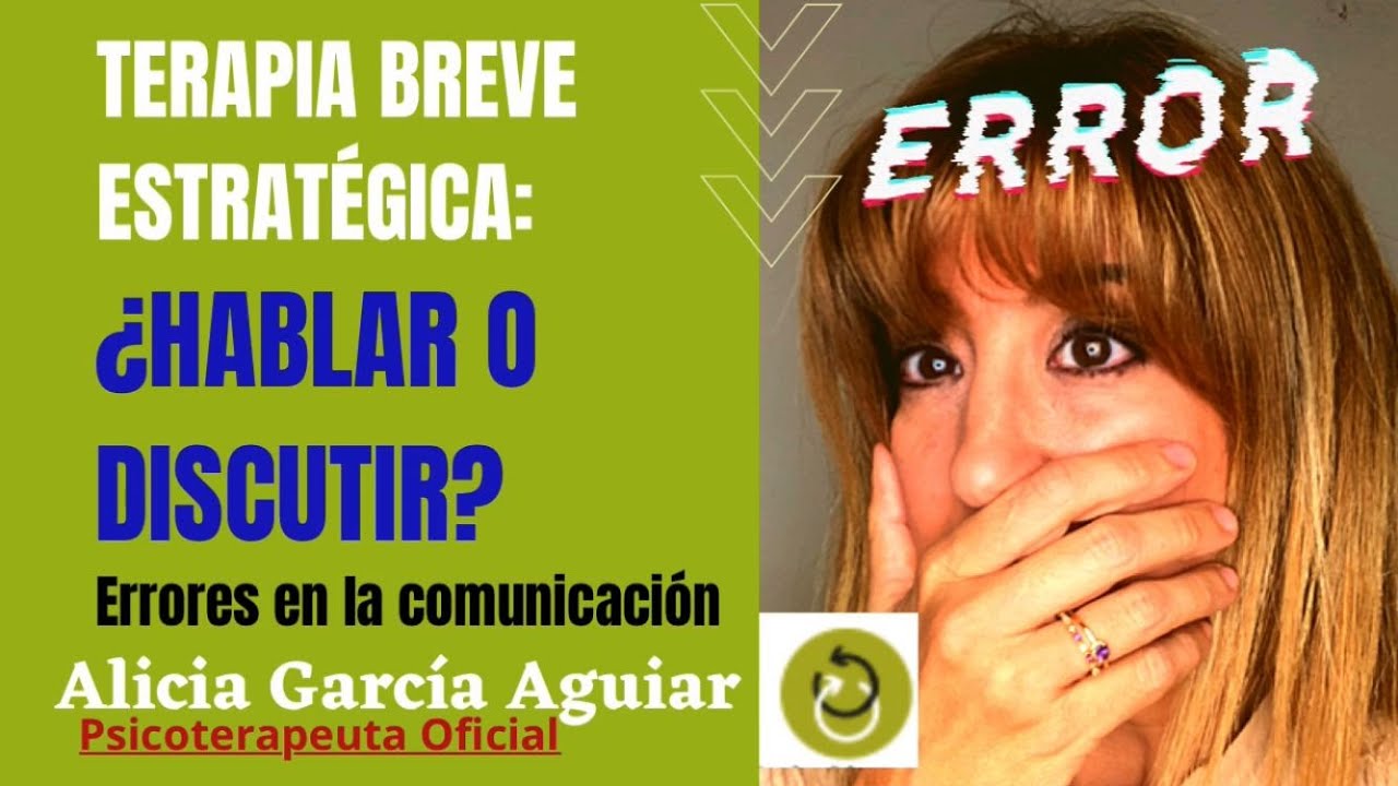 ¿Dialogar o discutir? Errores en la comunicación (pareja, hijos..) Terapia Breve Estratégica Madrid