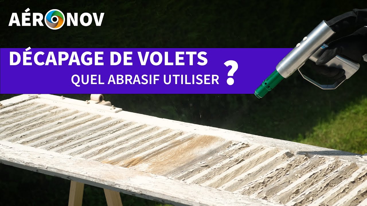 Quel abrasif utiliser en aérogommage? Décapage de volets bois