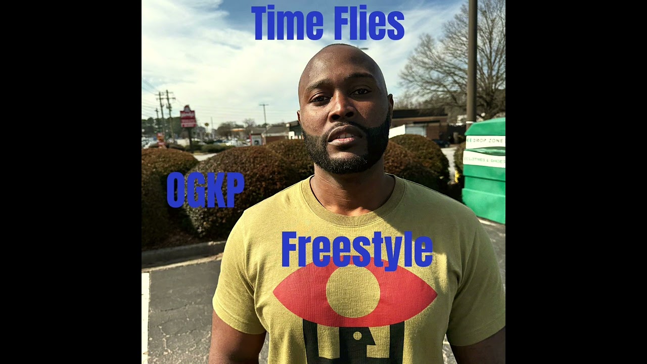 OGKP- TIME FLIES (FREESTYLE)