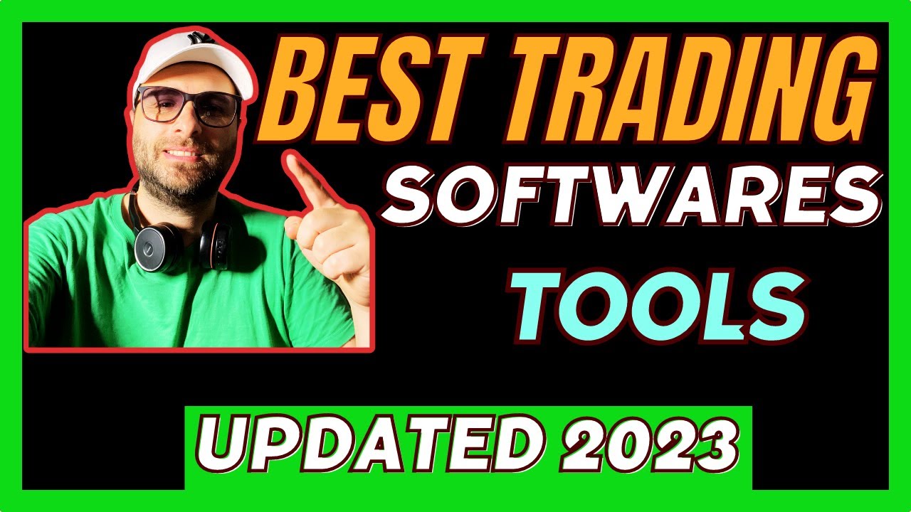 BEST 15 TRADING SOFTWARE - TOOLS - PLATFORMS 2023