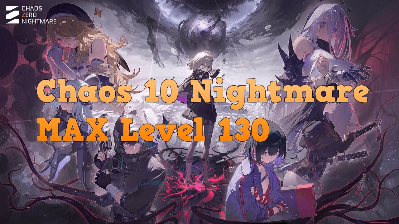 Zero System Chaos 10 Nightmare MAX Level 130 [Chaos Zero Nightmare]