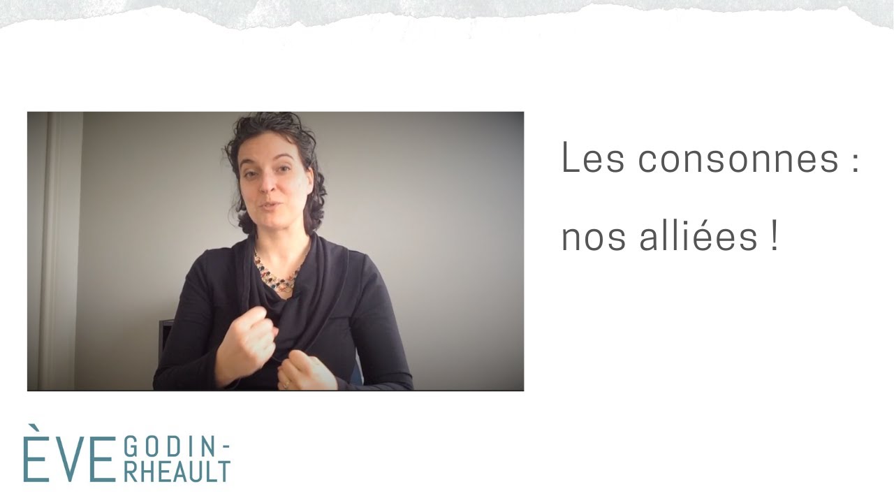 Les consonnes :  nos alliées !