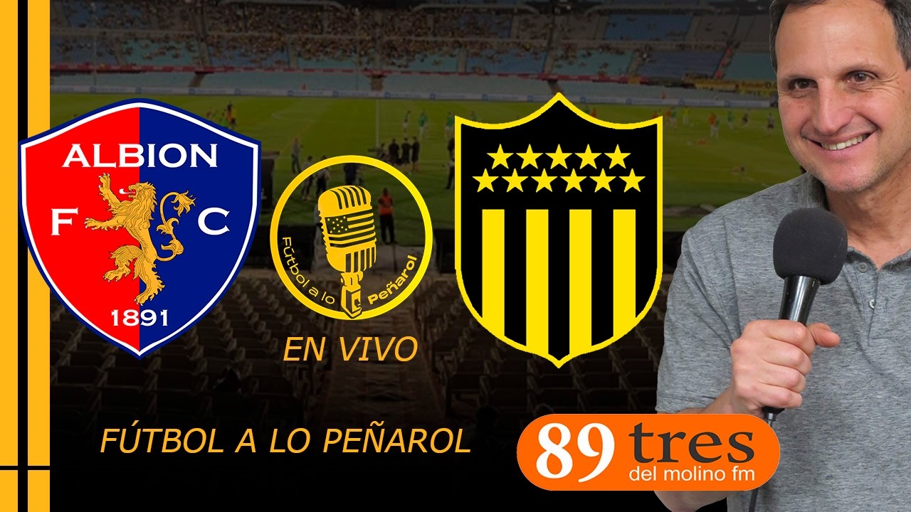 ALBION VS PEÑAROL | 🔴 En vivo FUTBOL A LO PEÑAROL