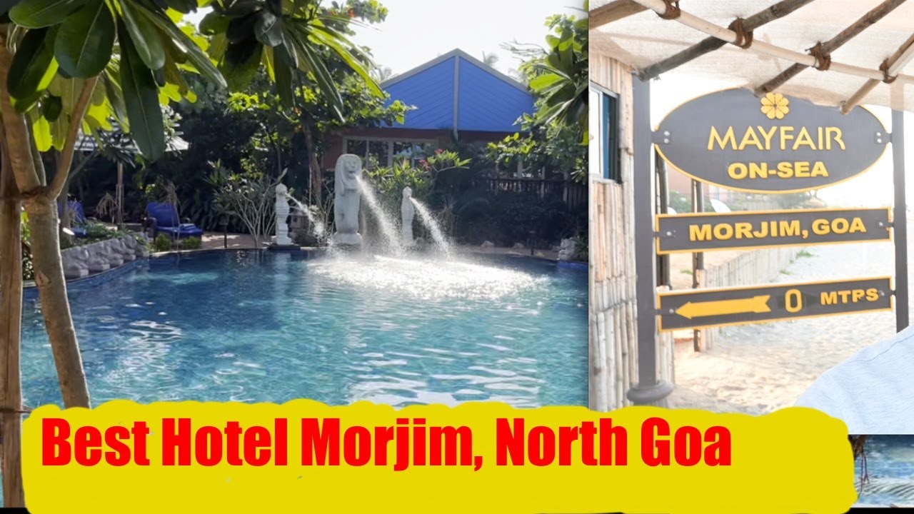 Mayfair on sea Morjim beach, Best hotel in Morjim, North Goa