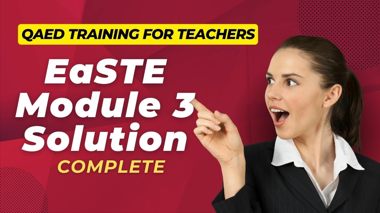 EaSTE Module 3 Training Solution For Teachers | QAED App | Download your Certificate Now