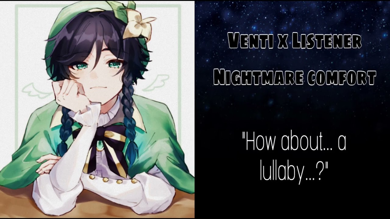 Venti x listener | Nightmare comfort 🌙