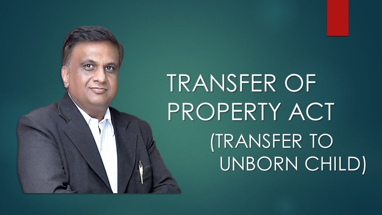Transfer in Favour of Unborn Child | Transfer of Property Act 1882
