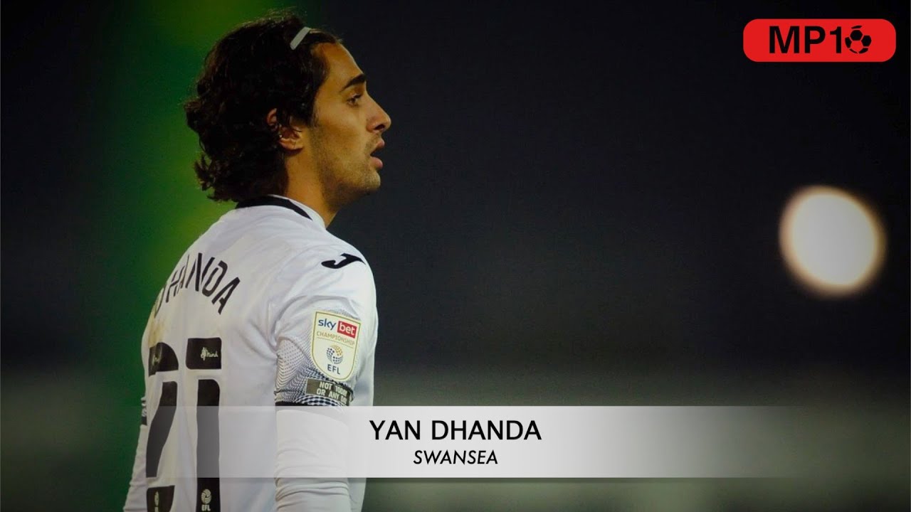 YAN DHANDA / SWANSEA / Skills & Goals / 2020-21 /