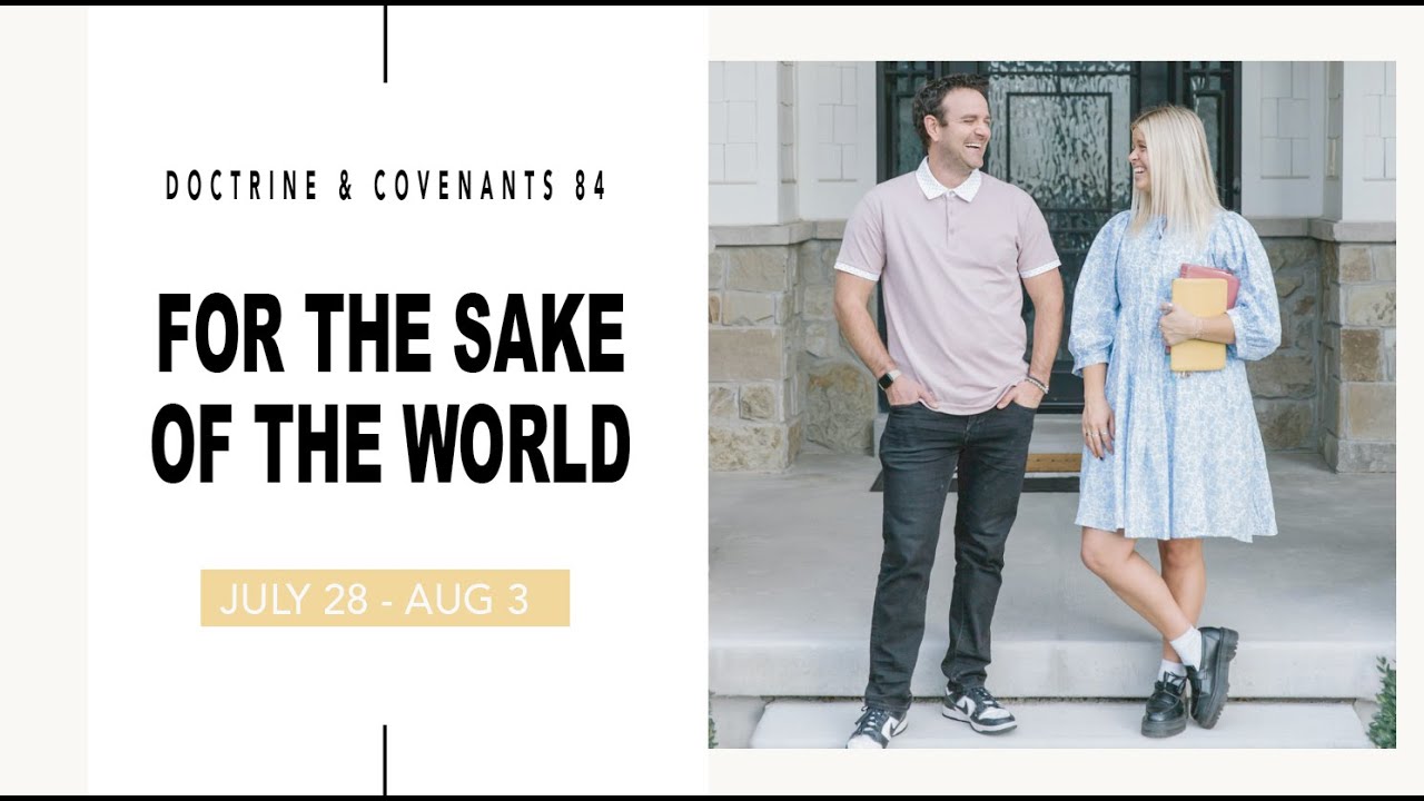 Come Follow Me Doctrine and Covenants Section 84 (July 28-Aug 3) Don't Miss This