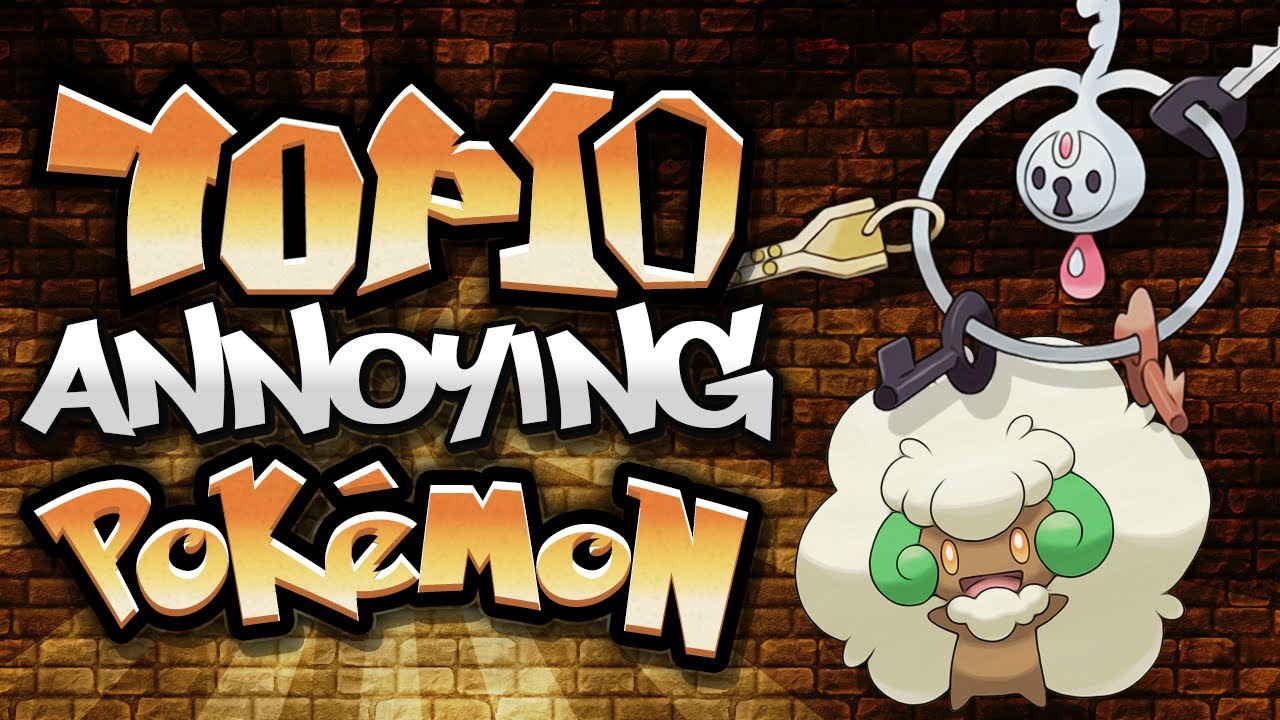 Top 10 Annoying Pok&eacute;mon! (Feat. Trickywi)