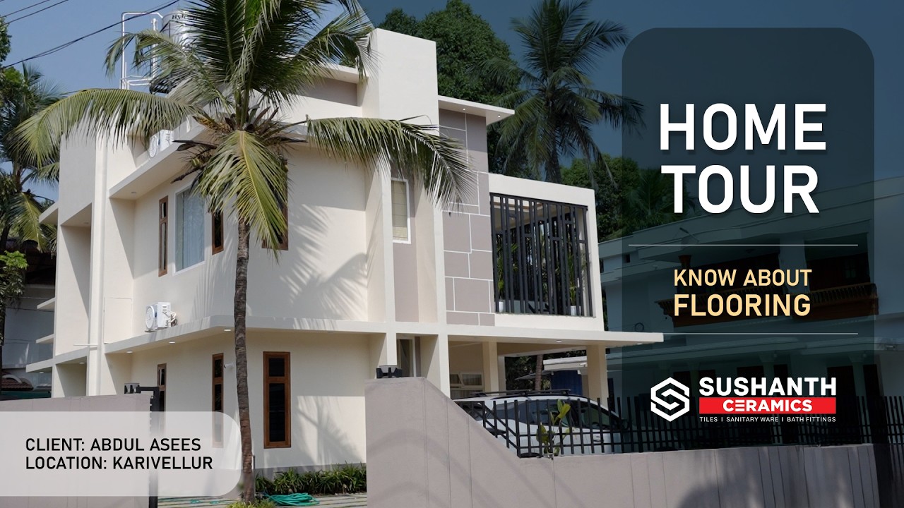 Flooring Home Tour | Abdul Asees Karivellur | Sushanth Ceramics