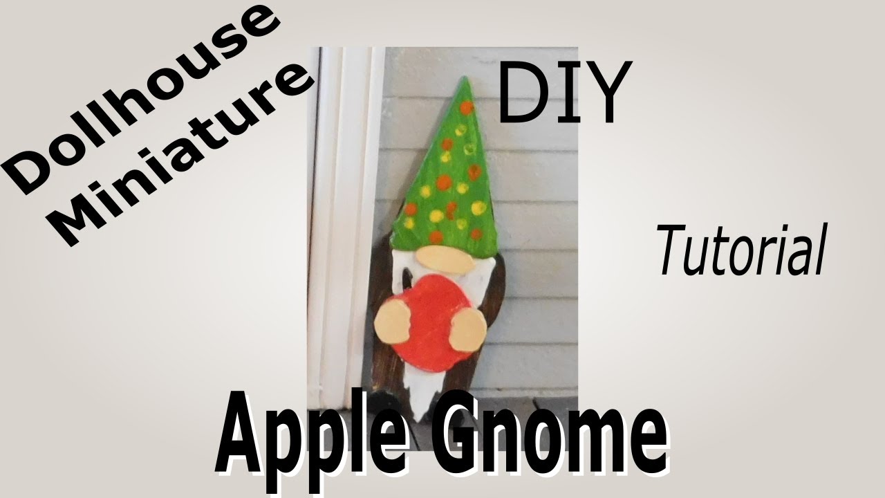 Dollhouse Miniature Apple Gnome Tutorial
