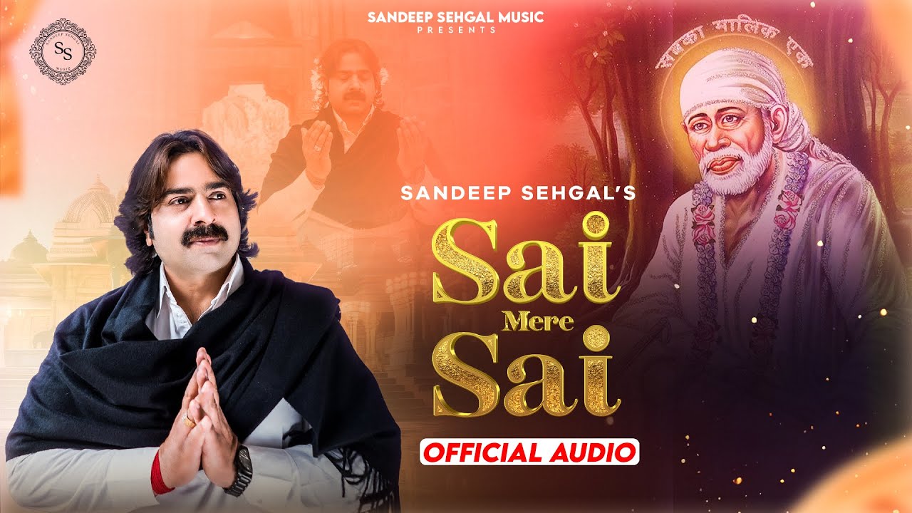 Sai Mere Sai | Sai Baba Bhajan 2025 | Official Audio | Sandeep Sehgal | Vinay Vinayak