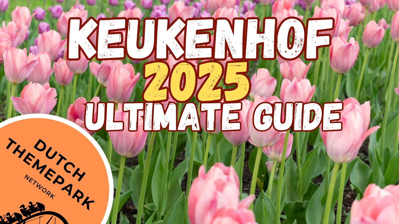 🌷Keukenhof: Ultimate Guide to Planning Your Trip in April and May 2025 🌷