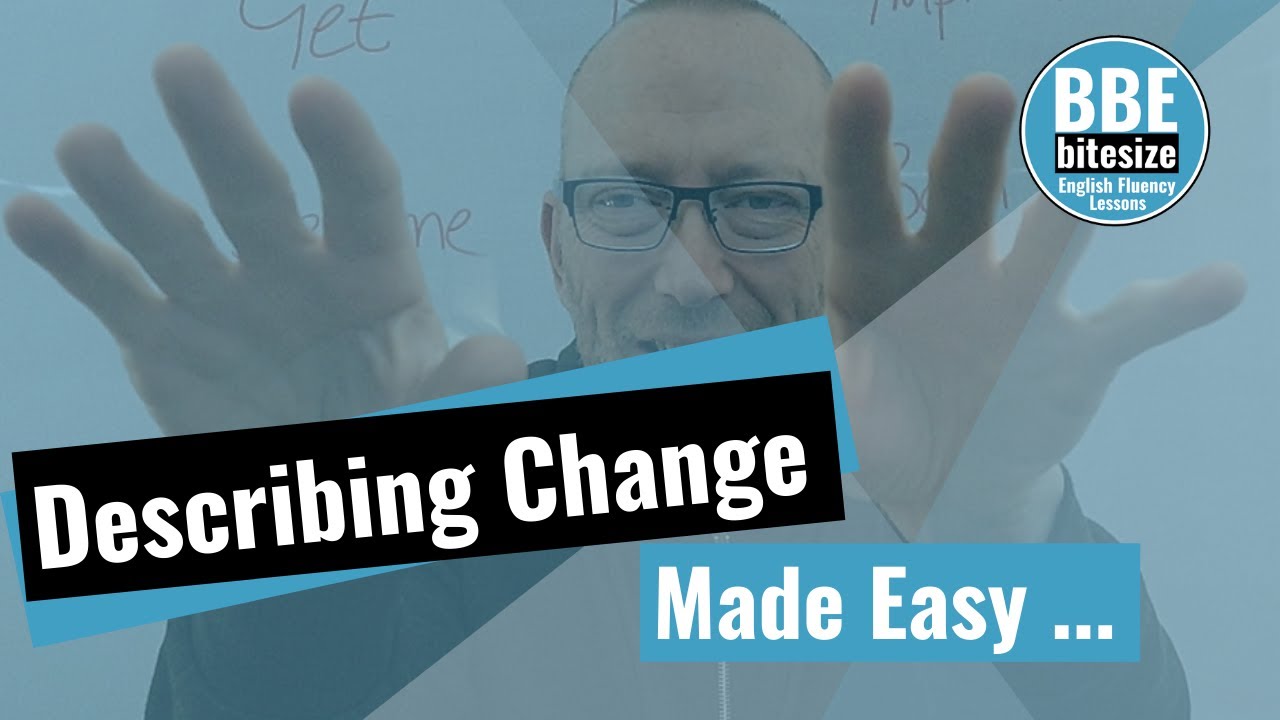 DESCRIBING CHANGE MADE EASY | With the Present Continuous and the Verbs Get, Become and Begin