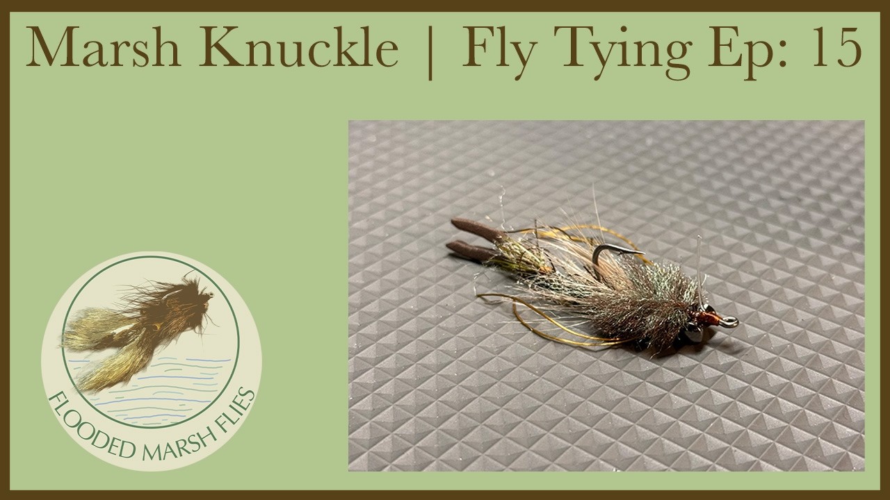 Marsh Knuckle | Fly Tying Ep: 15