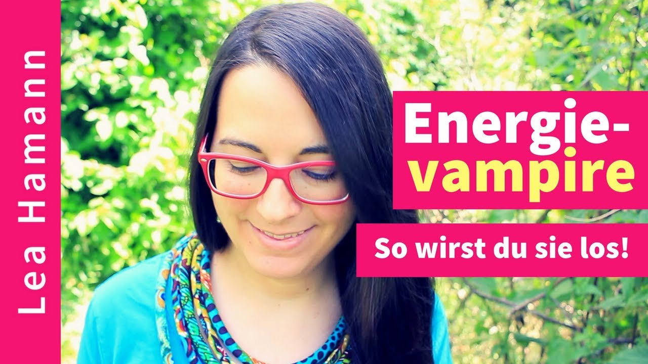 ENERGIEVAMPIRE loswerden | So meidest du negative Menschen
