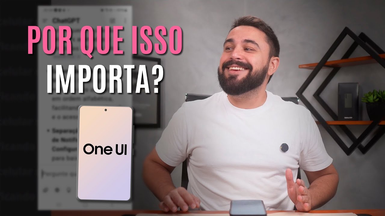 O QUE É “ONE UI 7” NO CELULAR?