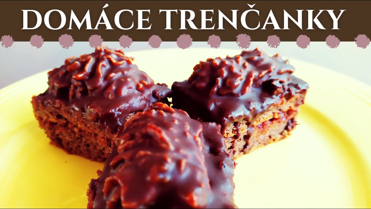 DOMÁCE TRENČANKY. PRUDKO JEDLÉ ZÁKUSKY, KTORÉ POTEŠIA KAŽDÝ MLSNÝ JAZYK.