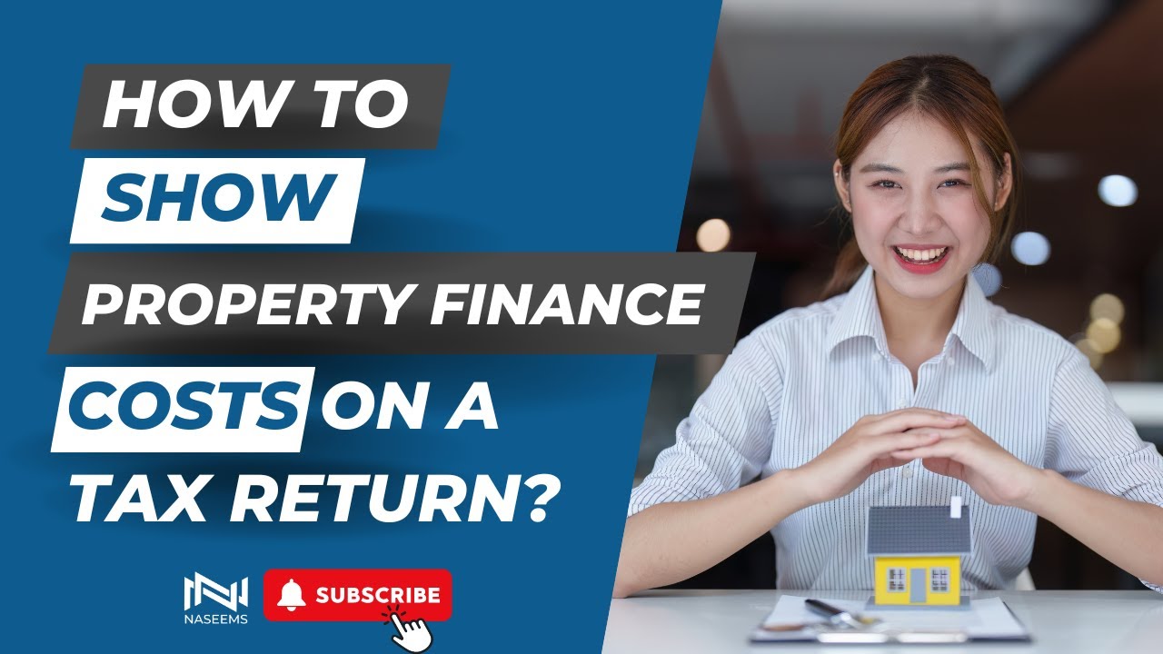 How to Show Property Finance Costs on a Tax Return | Naseems Accountants - #propertyfinance #tax