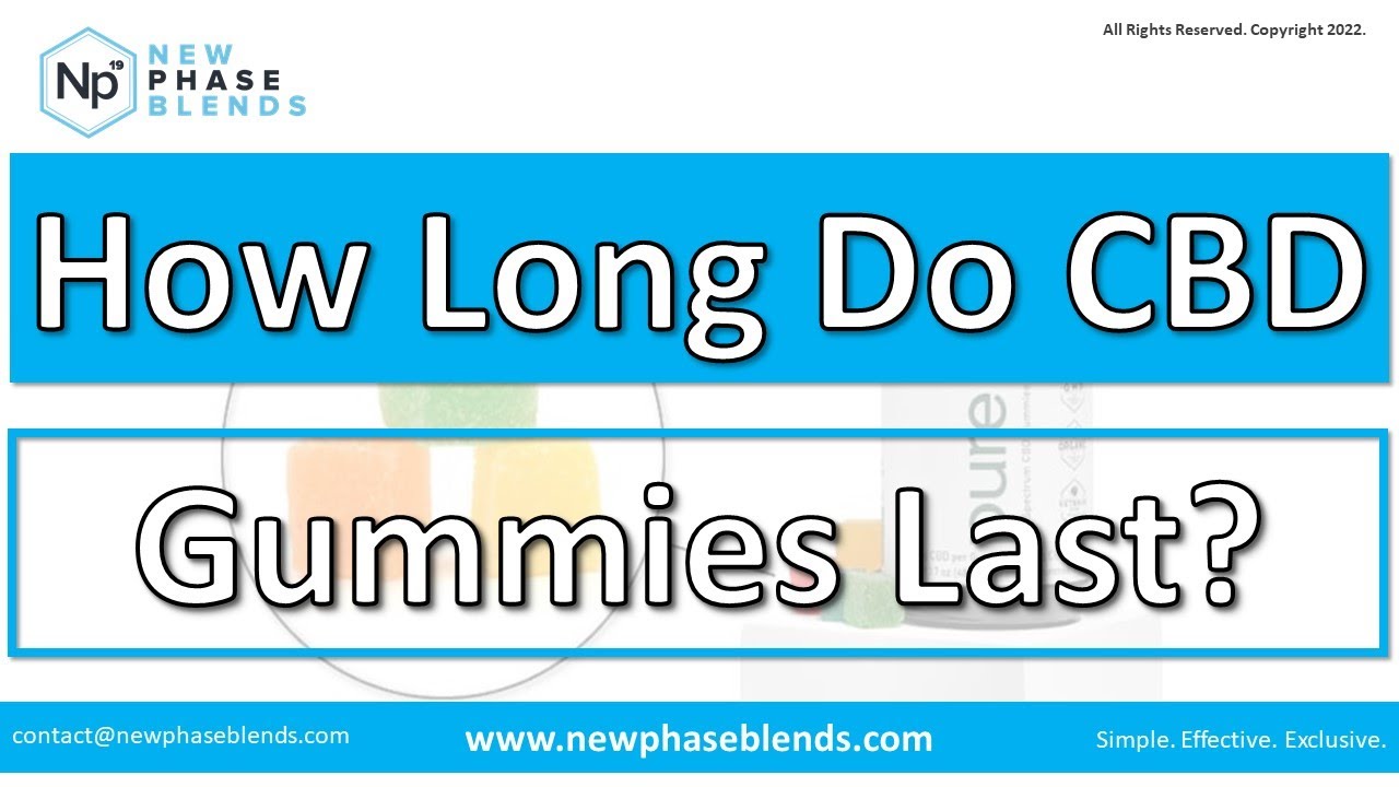 How Long Do CBD Gummies Last?