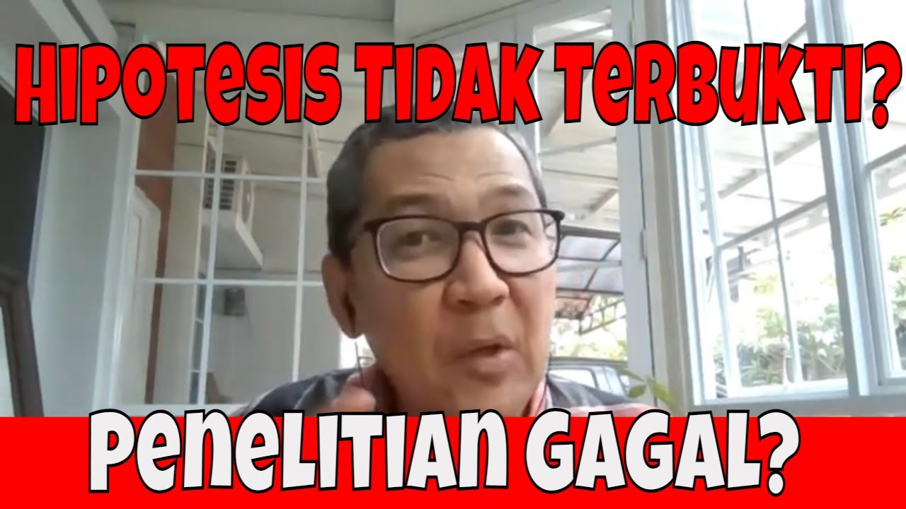 Bagaimana Bila Hipotesis TIDAK TERBUKTI? Apakah Penelitian GAGAL?  | Tirta Mursitama