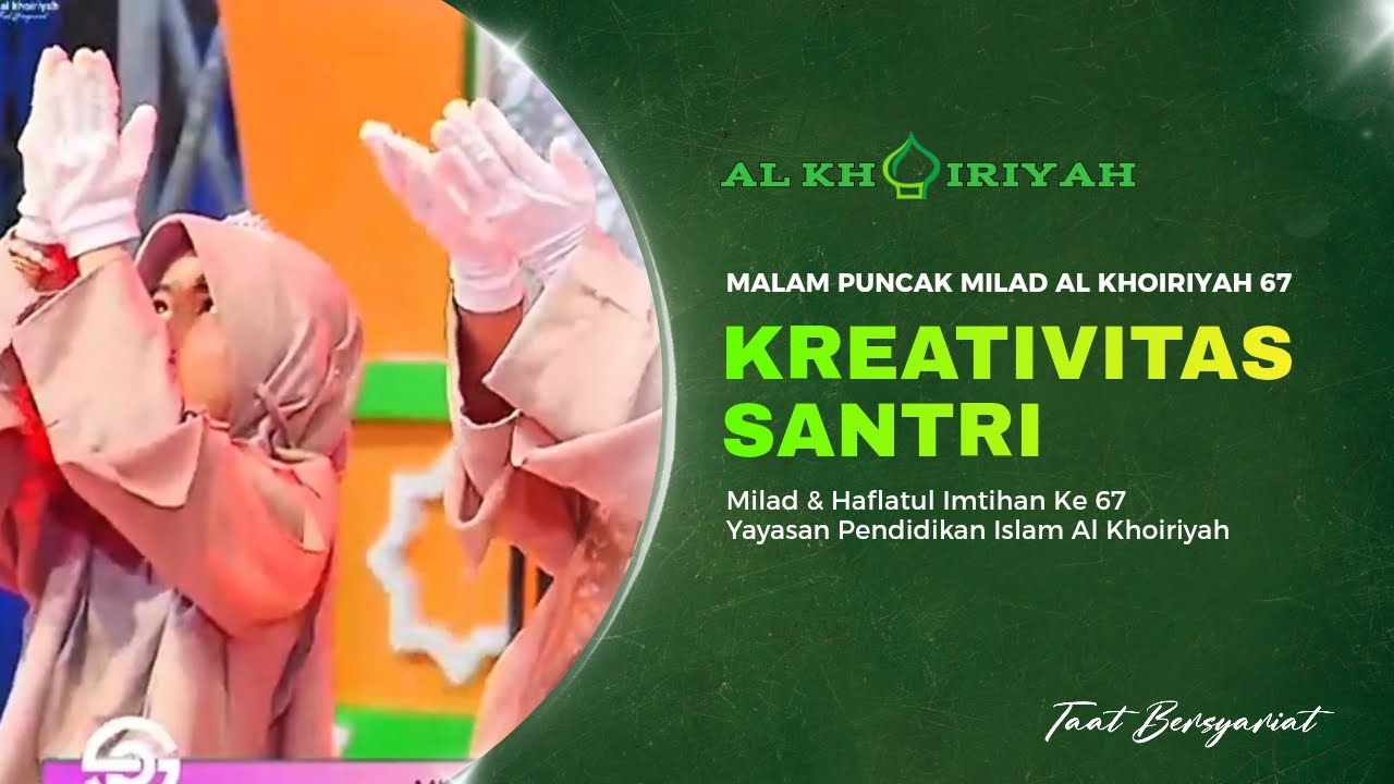 Kreativitas Santri Kelas 1&2 Ibtidaiyah Putri   ||   Milad Al-khoiriyah 67