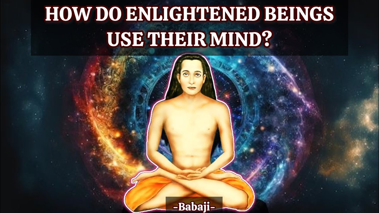 Вот как просветлённые используют свой разум — не так, как вы думаете — послание Бабаджи.