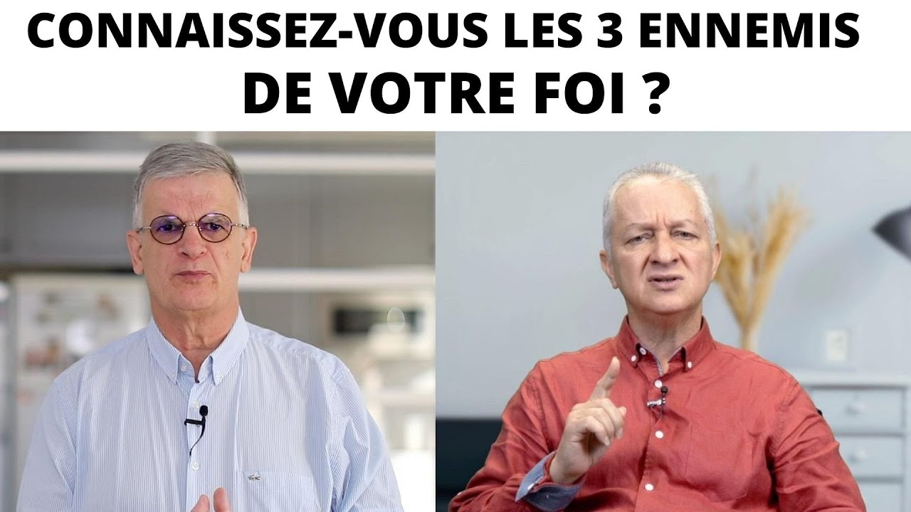 Connaissez-vous les 3 ennemis de votre foi ? (33)