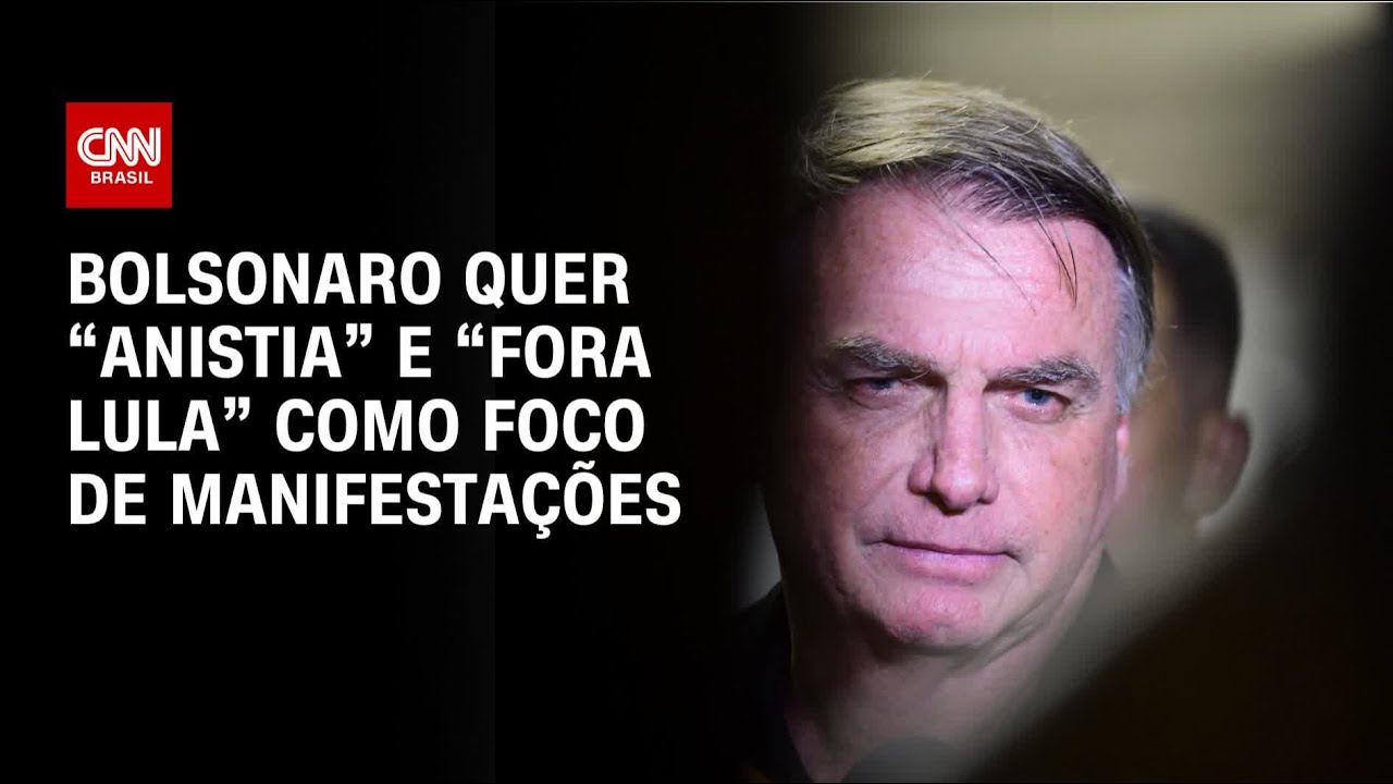Bolsonaro quer &ldquo;anistia&rdquo; e &ldquo;fora Lula&rdquo; como foco de manifesta&ccedil;&otilde;es | CNN 360&ordm;