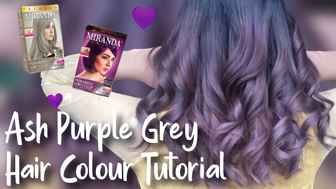 ASH PURPLE GREY 💜 || HAIR COLOUR TUTORIAL ✨