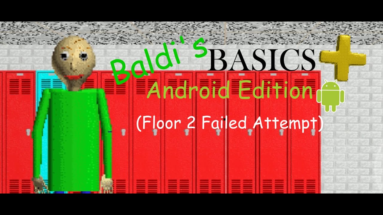 Baldi's Basics Plus v0.10.2 Android | Floor 2 (2 Failed Attempt) [Private Game]